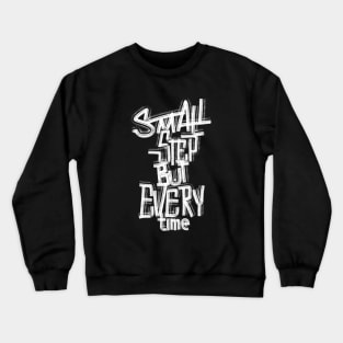 Small Step but Every Time Handwritten Series 2 Crewneck Sweatshirt